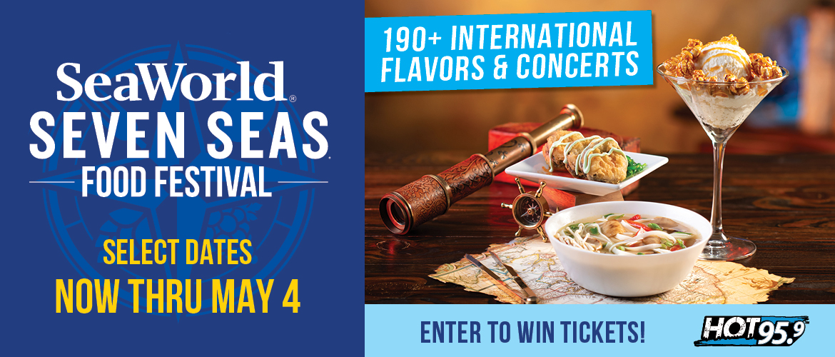 Hot 95.9™ SeaWorld’s Seven Seas Food Festival Giveaway